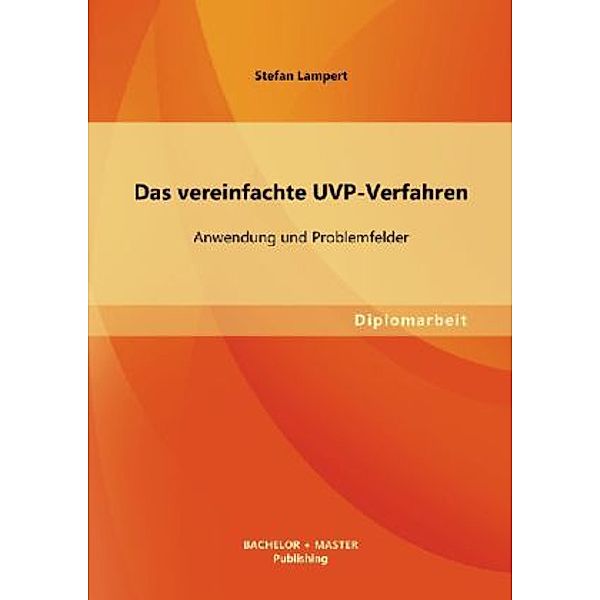 Diplomarbeit / Das vereinfachte UVP-Verfahren, Stefan Lampert