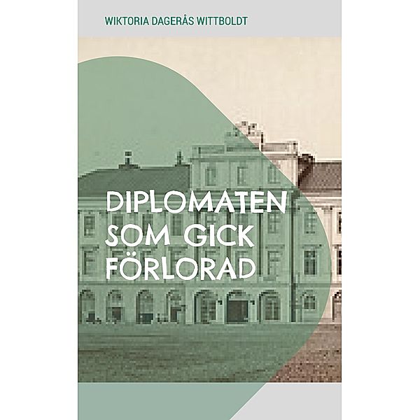 Diplomaten som gick förlorad, Wiktoria Dagerås Wittboldt