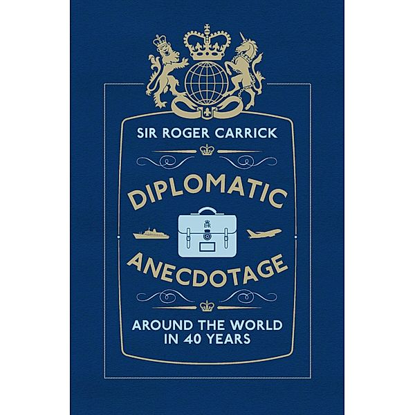 Diplomatic Anecdotage, Roger Carrick