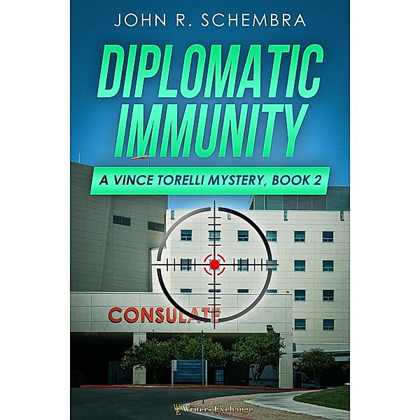 Diplomatic Immunity (A Vince Torelli Mystery, #2) / A Vince Torelli Mystery, John Schembra