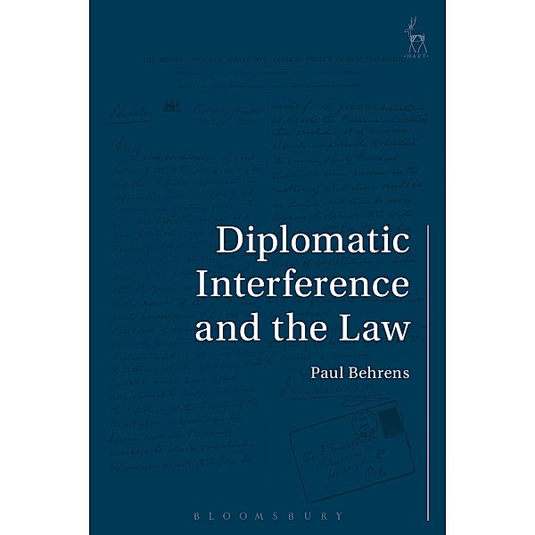 Diplomatic Interference and the Law, Paul Behrens