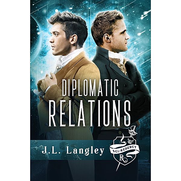 Diplomatic Relations (Sci-Regency, #4) / Sci-Regency, J. L. Langley
