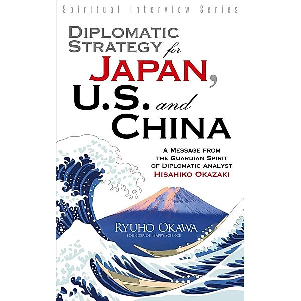 Diplomatic Strategy for Japan, U.S. and China, Ryuho Okawa