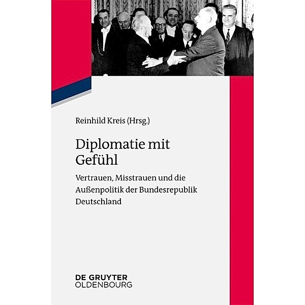Diplomatie mit Gefühl / Zeitgeschichte im Gespräch Bd.21