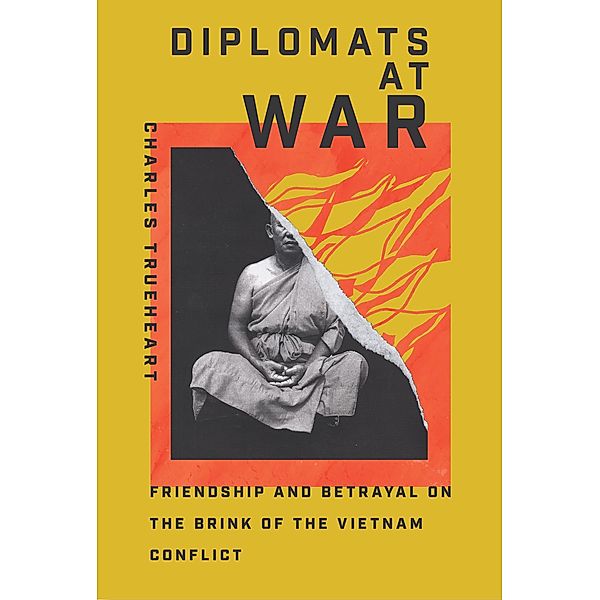 Diplomats at War / Miller Center Studies on the Presidency, Charles Trueheart