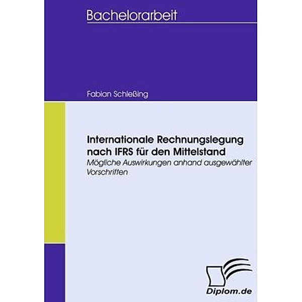 Diplomica / Internationale Rechnungslegung nach IFRS für den Mittelstand, Fabian Schleßing