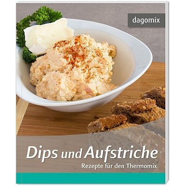 Dips und Aufstriche - Rezepte für den Thermomix, Gabriele Dargewitz, Andrea Dargewitz