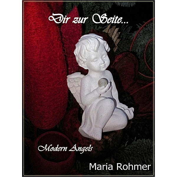 Dir zur Seite..., Maria Rohmer