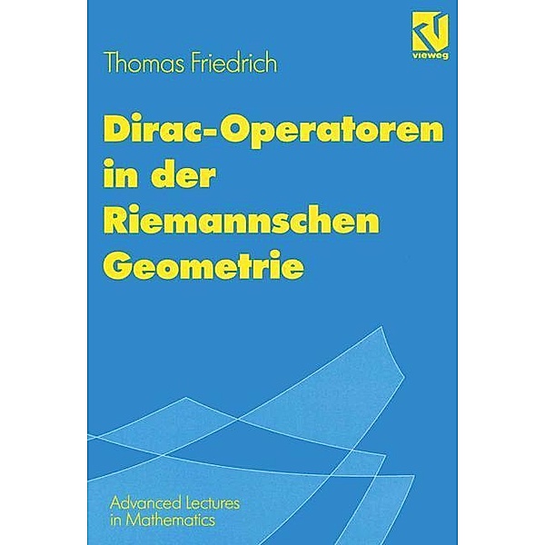 Dirac-Operatoren in der Riemannschen Geometrie, Thomas Friedrich