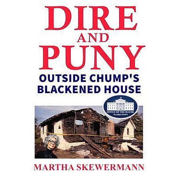 DIRE AND PUNY / Chump Bd.1, Martha Skewermann