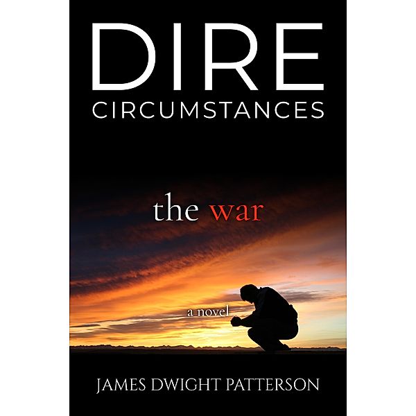 Dire Circumstances  -  The War, James Dwight Patterson