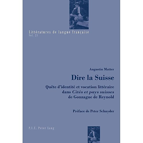 Dire la Suisse / Littératures de langue française Bd.25, Augustin Matter