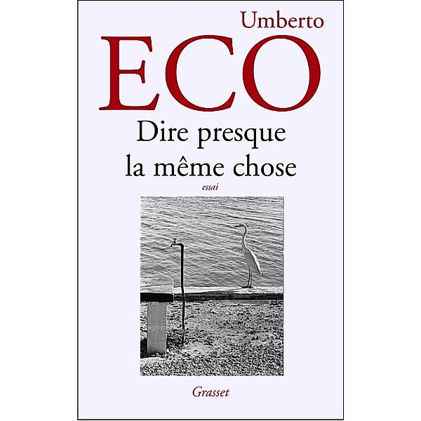 Dire presque la même chose / U. Eco, Umberto Eco