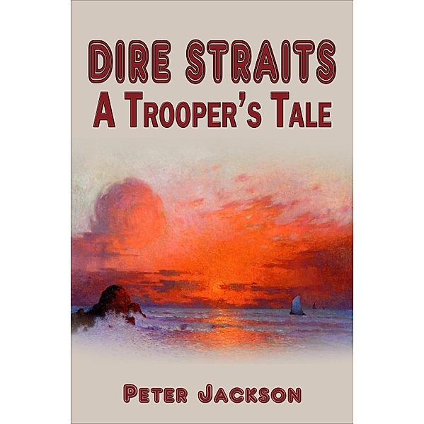 Dire Straits: A Trooper's Tale / Peter Jackson, Peter Jackson
