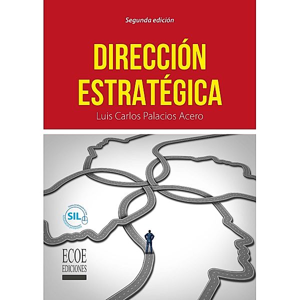 Dirección estratégica - 2da edición, Luis Carlos Palacios Acero