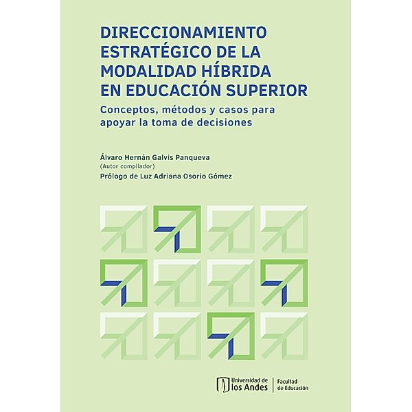 Direccionamiento estratégico de la modalidad híbrida en educación superior, Álvaro Hernán Galvis Panqueva