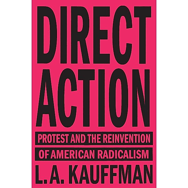 Direct Action, L. A. Kauffman