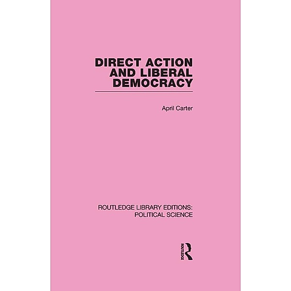 Direct Action and Liberal Democracy, April Carter