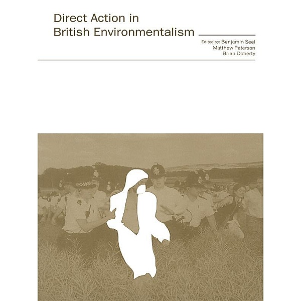 Direct Action in British Environmentalism, Brian Doherty, Matthew Paterson, Benjamin Seel