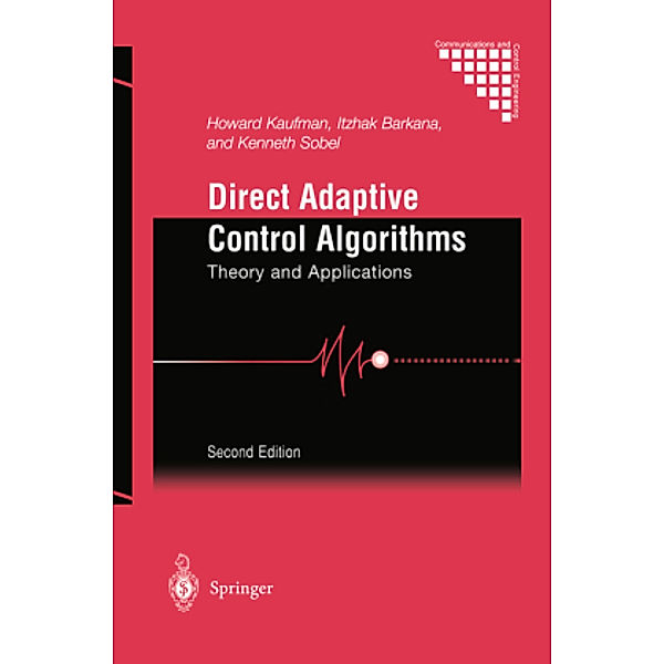 Direct Adaptive Control Algorithms, w. diskette, Howard Kaufman, Itzhak Barkana, Kenneth Sobel