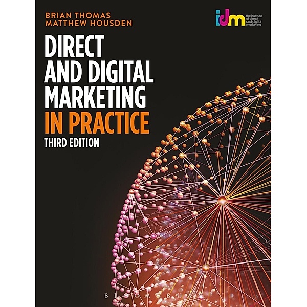 Direct and Digital Marketing in Practice, Brian Thomas, Matthew Housden