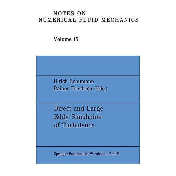 Direct and Large Eddy Simulation of Turbulence / Notes on Numerical Fluid Mechanics, NA Schumann