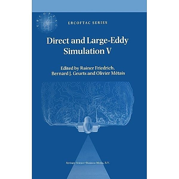 Direct and Large-Eddy Simulation V / ERCOFTAC Series Bd.9
