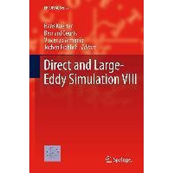 Direct and Large-Eddy Simulation VIII / ERCOFTAC Series Bd.15, Jochen Fröhlich, Vincenzo Armenio, Bernard Geurts, Hans Kuerten