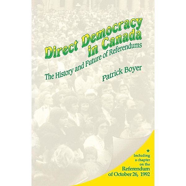 Direct Democracy in Canada, J. Patrick Boyer