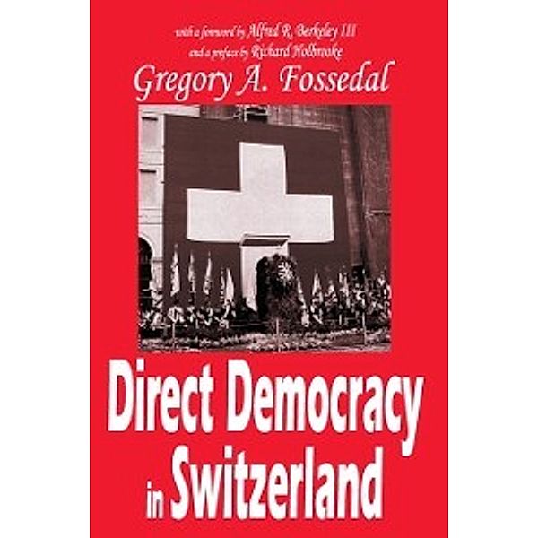 Direct Democracy in Switzerland, Gregory Fossedal
