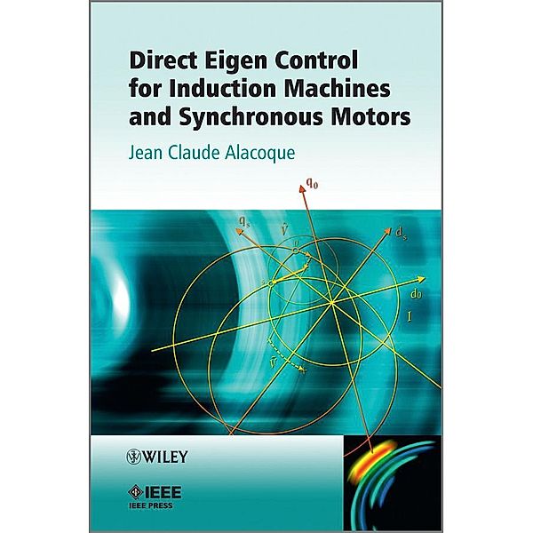 Direct Eigen Control for Induction Machines and Synchronous Motors, Jean Claude Alacoque