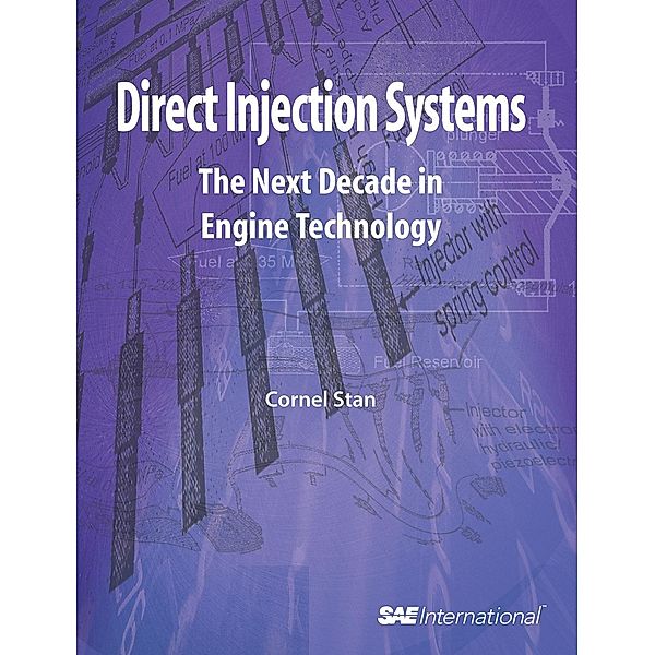 Direct Injection Systems / SAE International, Cornel C Stan