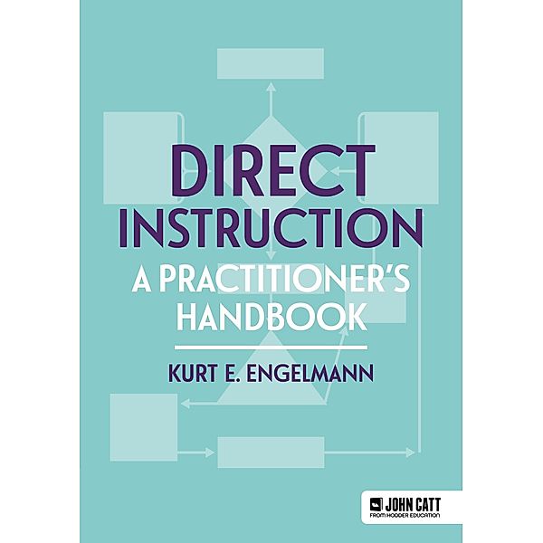 Direct Instruction: A practitioner's handbook, Kurt Engelmann