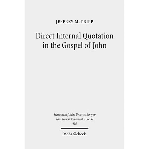 Direct Internal Quotation in the Gospel of John, Jeffrey M. Tripp