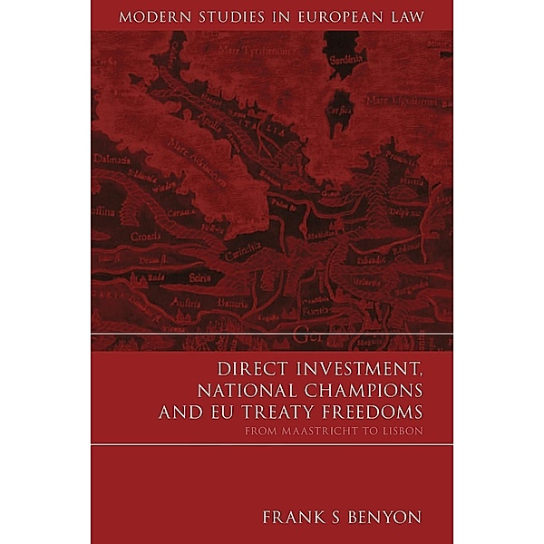 Direct Investment, National Champions and EU Treaty Freedoms, Frank S Benyon