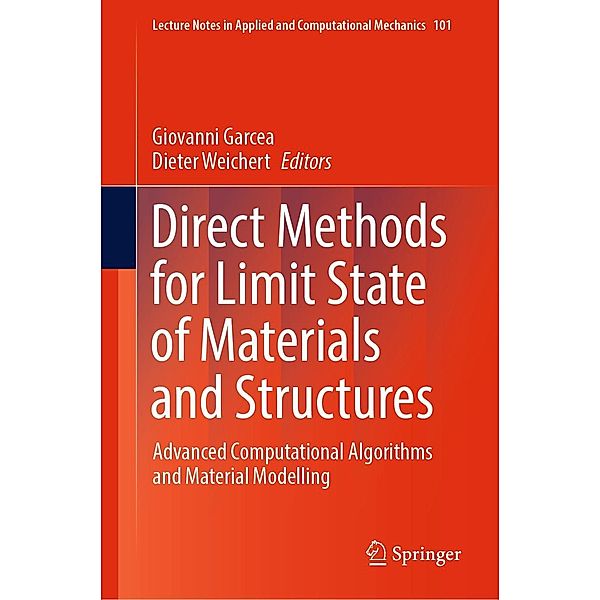 Direct Methods for Limit State of Materials and Structures / Lecture Notes in Applied and Computational Mechanics Bd.101