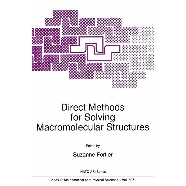 Direct Methods for Solving Macromolecular Structures / Nato Science Series C: Bd.507