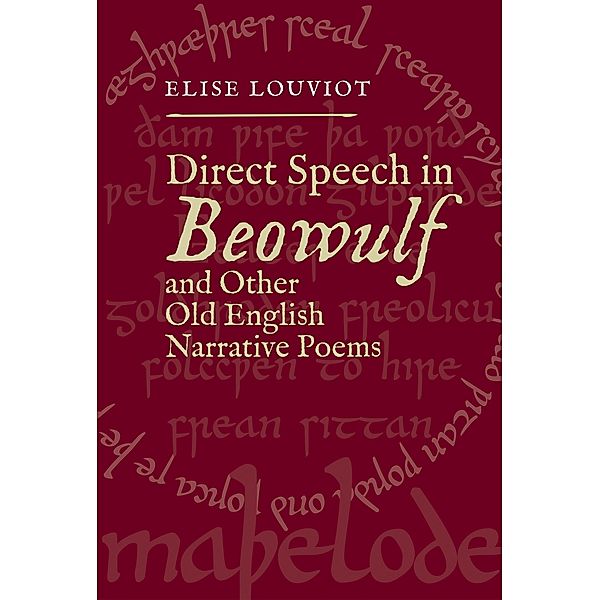 Direct Speech in Beowulf and Other Old English Narrative Poems, Elise Louviot