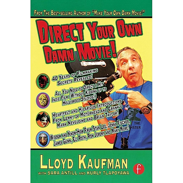Direct Your Own Damn Movie!, Lloyd Kaufman, Sara Antill, Kurly Tlapoyawa