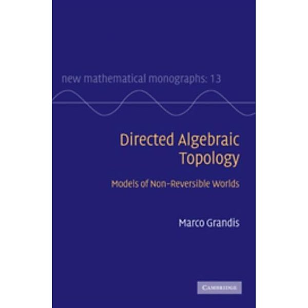 Directed Algebraic Topology, Marco Grandis