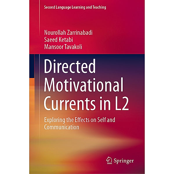 Directed Motivational Currents in L2, Nourollah Zarrinabadi, Saeed Ketabi, Mansoor Tavakoli