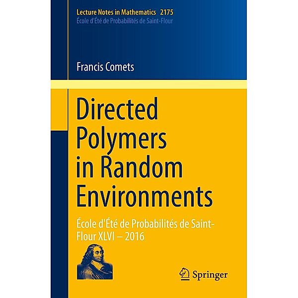 Directed Polymers in Random Environments / Lecture Notes in Mathematics Bd.2175, Francis Comets