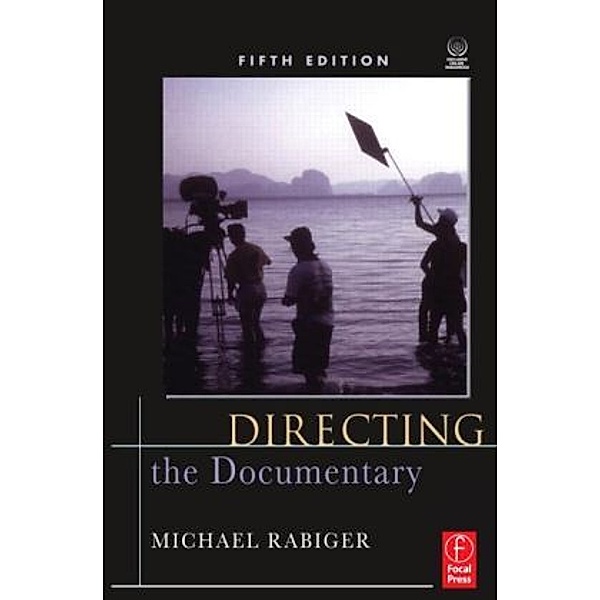 Directing the Documentary, Michael Rabiger