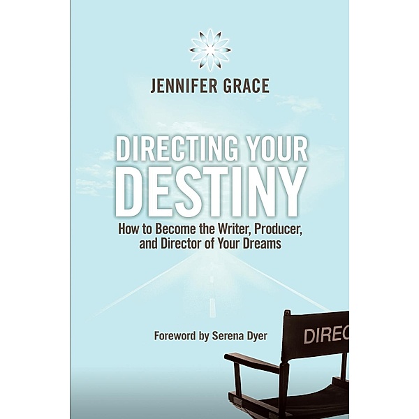 Directing Your Destiny, Jennifer Grace