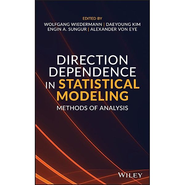 Direction Dependence in Statistical Modeling, Wolfgang Wiedermann, Daeyoung Kim, Engin A. Sungur, Alexander von Eye