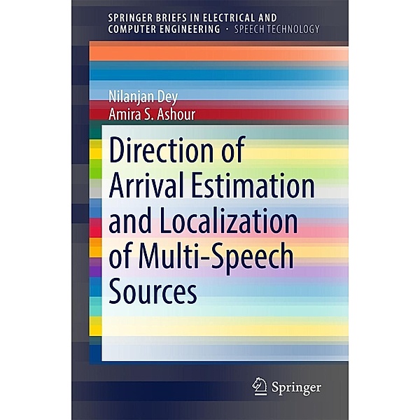 Direction of Arrival Estimation and Localization of Multi-Speech Sources / SpringerBriefs in Speech Technology, Nilanjan Dey, Amira S. Ashour