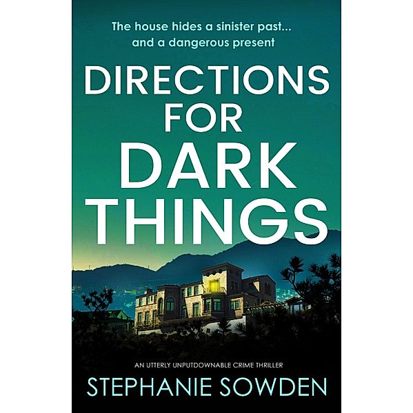 Directions for Dark Things, Stephanie Sowden