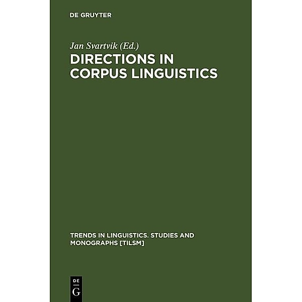 Directions in Corpus Linguistics / Trends in Linguistics. Studies and Monographs [TiLSM] Bd.65