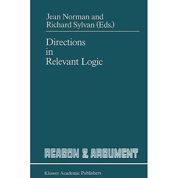 Directions in Relevant Logic / Reason and Argument Bd.1