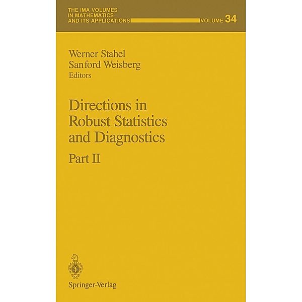 Directions in Robust Statistics and Diagnostics / The IMA Volumes in Mathematics and its Applications Bd.34